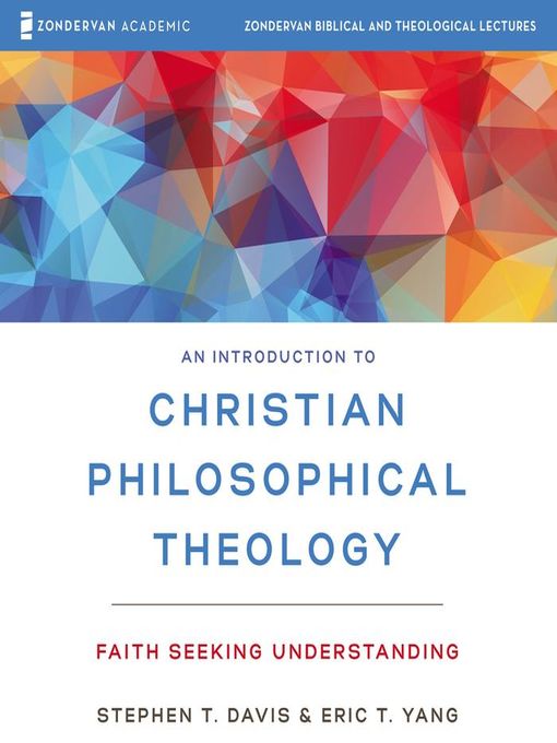 Title details for An Introduction to Christian Philosophical Theology by Stephen T. Davis - Available